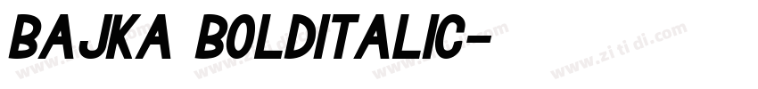 Bajka BoldItalic字体转换